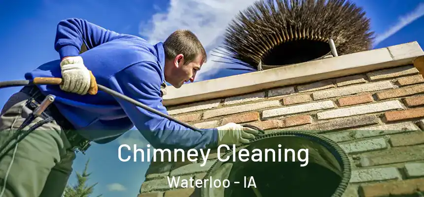 Chimney Cleaning Waterloo - IA