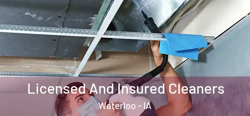 Licensed And Insured Cleaners Waterloo - IA